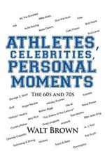 Athletes, Celebrities Personal Moments: The 60S and 70S