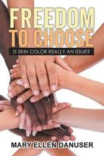 Freedom to Choose: Is Skin Color Really an Issue?