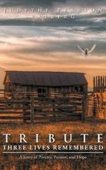 Tribute: Three Lives Remembered: A Story of Poverty, Passion, and Hope