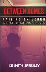 Between Homes: Raising Children in Single or Co-Parent Homes