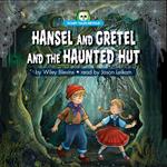 Hansel and Gretel and the Haunted Hut