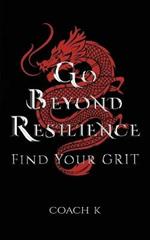 Go Beyond Resilience
