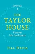 The Taylor House: Forever My Luvknotts