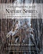 Conversations with Nature Spirits: Awakening and Igniting Our Passion for Healing the Earth