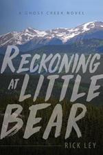 Reckoning at Little Bear: A Ghost Creek Novel