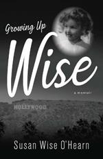 Growing Up Wise: A Memoir