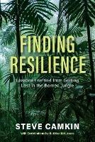 Finding Resilience: Lessons Learned from Getting Lost in the Borneo Jungle