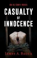 Casualty of Innocence: An AJ Conti Novel