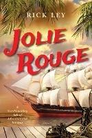 Jolie Rouge: A Swashbuckling Tale of Adventure and Intrigue