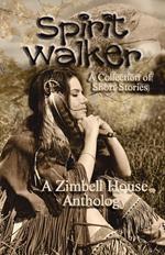 Spirit Walker: A Collection of Short Stories