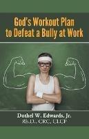 God's Workout Plan to Defeat a Bully at Work