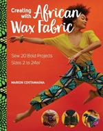 Creating With African Wax Fabric
