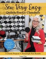 Sew Very Easy Quilt-As-You-Go Clamshells: 5 Classic Projects, Amazingly Fast Results