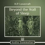 Beyond the Wall of Sleep