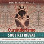 Curanderismo Soul Retrieval