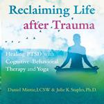 Reclaiming Life after Trauma