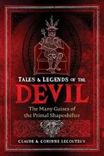 Tales and Legends of the Devil: The Many Guises of the Primal Shapeshifter