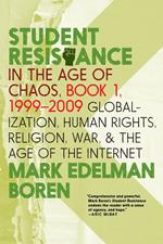 Student Resistance in the Age of Chaos. Book 1, 1999-2009