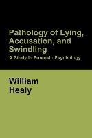 Pathology of Lying, Accusation, and Swindling: A Study in Forensic Psychology