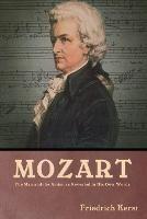 Mozart: The Man and the Artist, as Revealed in His Own Words