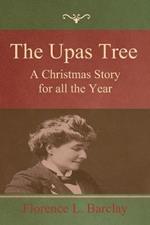 The Upas Tree: A Christmas Story for all the Year