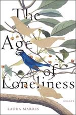 The Age of Loneliness: Essays