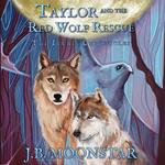 Taylor and the Red Wolf Rescue