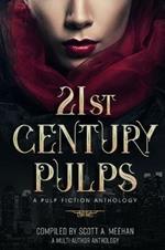 21st Century Pulps: A collection of stories and poetry from today's Indie Authors.