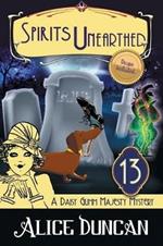 Spirits Unearthed (A Daisy Gumm Majesty Mystery, Book 13): Historical Cozy Mystery