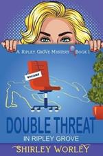 Double Threat In Ripley Grove (A Ripley Grove Mystery, Book 1): A Murder Mystery