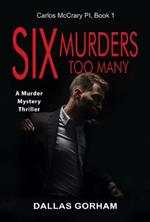 Six Murders Too Many: A Murder Mystery Thriller