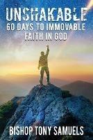 Unshakable: 60 Days to Immovable Faith in God