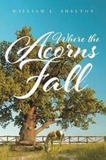 Where the Acorns Fall