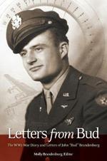 Letters from Bud: The WW2 War Diary and Letters of John Bud Brandenburg