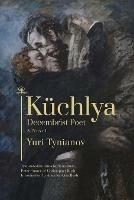 Kuchlya: Decembrist Poet. A Novel