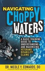Navigating Choppy Waters: A Basic Training Guide to Understanding and Maximizing Veterans' Disability Claims