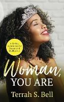 Woman, YOU ARE: ?A 30-Day Devotional for Prayer and Meditation