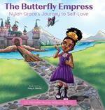 The Butterfly Empress: Nylah Grace's Journey to Self-Love