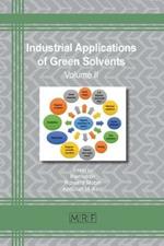 Industrial Applications of Green Solvents: Volume II