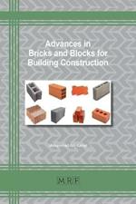 Advances in Bricks and Blocks for Building Construction