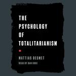 The Psychology of Totalitarianism