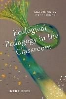 Ecological Pedagogy in the Classroom: Learning by Experience