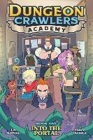 Dungeon Crawlers Academy Book 1: Into the Portal