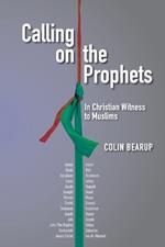 Calling on the Prophets: In Christian Witness to Muslims