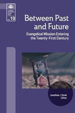 Between Past and Future: Evangelical Mission Entering the Twenty-First Century