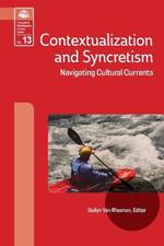 Contextualization and Syncretism: Navigating Cultural Currents