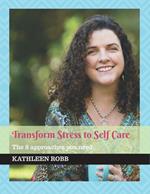 Transform stress to self care