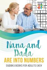 Nana and Dada Are Into Numbers Sudoku Books for Adults Easy