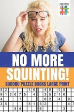 No More Squinting! - Sudoku Puzzle Books Large Print