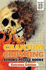 Cranium Crushing Sudoku Puzzle Books Extreme Edition